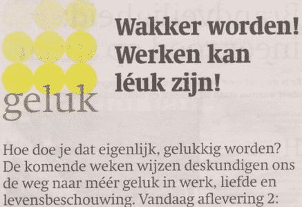 Wakker worden werk kan leuk zijn. Trouw.